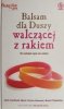 BALSAM DLA DUSZY WALCZĄCEJ Z RAKIEM - Jack Canfield